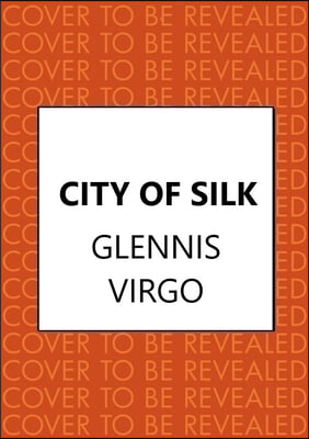 City of Silk: A Talented Seamstress, a Powerful Merchant and a Fierce Battle of Wills in Sixteenth-Century Bologna