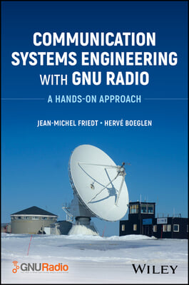 Communication Systems Engineering with GNU Radio: A Hands-on Approach