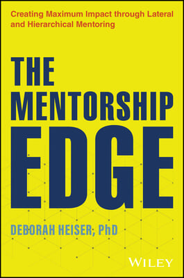 The Mentorship Edge: Unlocking Potential, Nurturing Growth, and Creating Explosive Impact
