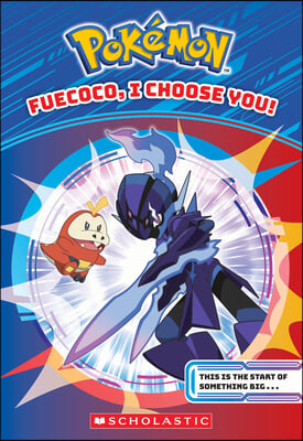 Fuecoco, I Choose You! (Pok&#233;mon Chapter Book)