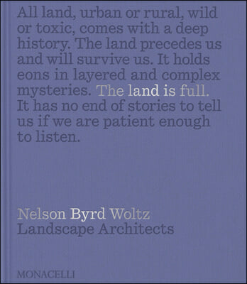 The Land Is Full: Nelson Byrd Woltz Landscape Architects