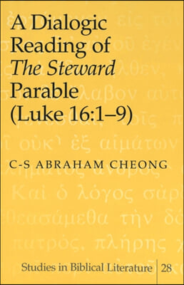 A Dialogic Reading of ≪The Steward≫ Parable (Luke 16:1-9)