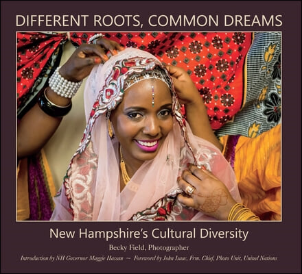 Different Roots, Common Dreams: New Hampshire&#39;s Cultural Diversity