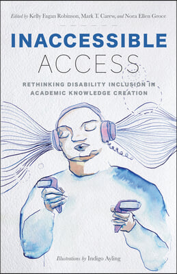 Inaccessible Access: Rethinking Disability Inclusion in Academic Knowledge Creation