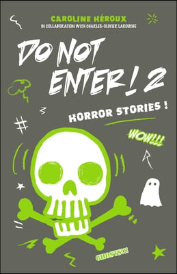 Do Not Enter! 2: Horror Stories!