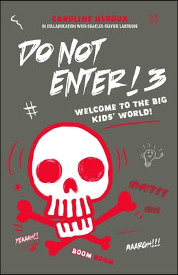 Do Not Enter! 3: Welcome to the Big Kids&#39; World!