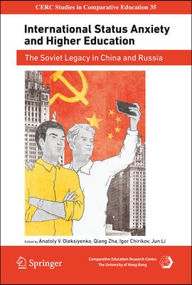 International Status Anxiety and Higher Education: The Soviet Legacy in China and Russia