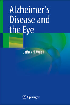 Alzheimer&#39;s Disease and the Eye
