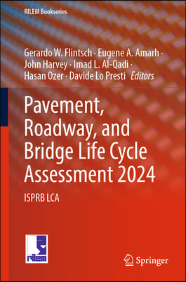 Pavement, Roadway, and Bridge Life Cycle Assessment, 2024: Isprb Lca