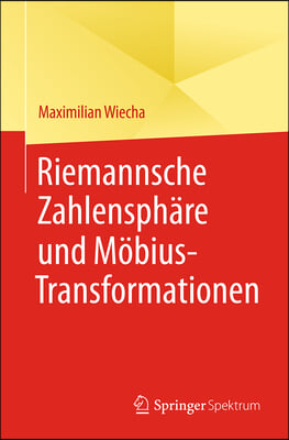 Riemannsche Zahlensph&#228;re Und M&#246;bius-Transformationen