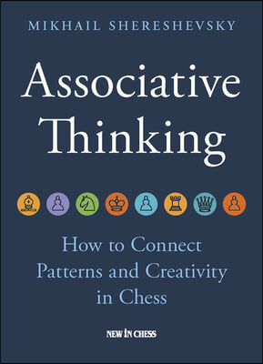 Associative Thinking: How to Connect Patterns and Creativity in Chess