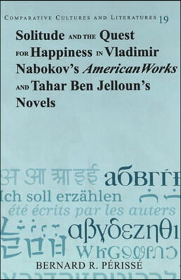 Solitude and the Quest for Happiness in Vladimir Nabokov's American Works and Tahar Ben Jelloun's Novels