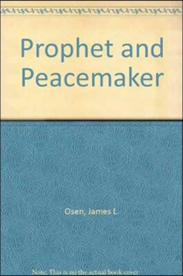 Prophet and Peacemaker: The Life of Adolphe Monod