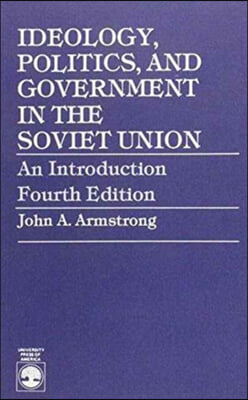 Ideology, Politics, and Government in the Soviet Union: An Introduction