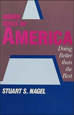 Higher Goals for America: Doing Better Than the Best