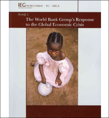 The World Bank Group&#39;s Response to the Global Economic Crisis