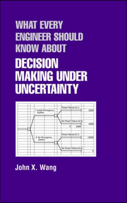 What Every Engineer Should Know About Decision Making Under Uncertainty