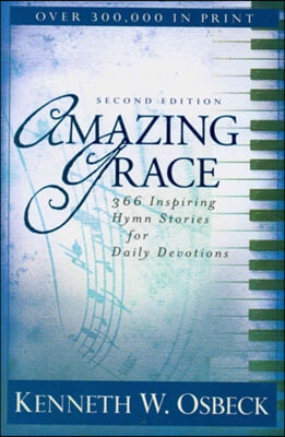 Amazing Grace: 366 Inspiring Hymn Stories for Daily Devotions