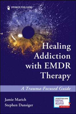 Healing Addiction EMDR Therapy: A Trauma-Focused Guide