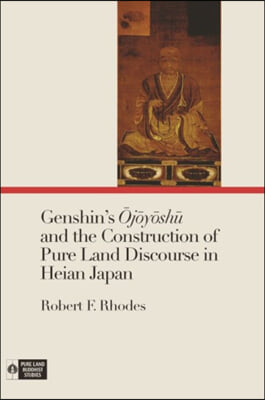 Genshin&#39;s Ōjōyōshū And the Construction of Pure Land Discourse in Heian Japan