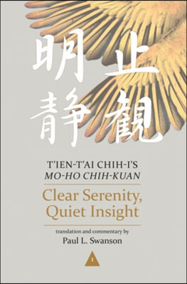 Clear Serenity, Quiet Insight: T'Ien-t'Ai Chih-I's Mo-Ho Chih-Kuan, 3-Volume Set