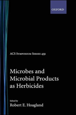 Microbes and Microbial Products as Herbicides Acsss 439