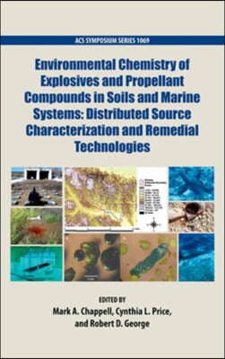 Environmental Chemistry of Explosives and Propellant Compounds in Soils and Marine Systems: Distributed Source Characterization and Remedial Technolog