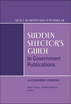 Sudden Selector&#39;s Guide to Government Publications