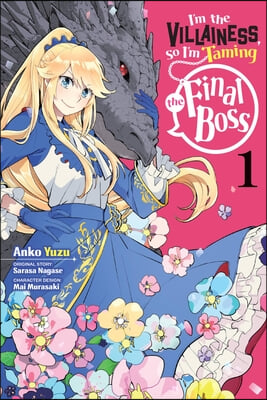 I&#39;m the Villainess, So I&#39;m Taming the Final Boss, Vol. 1 (Manga)