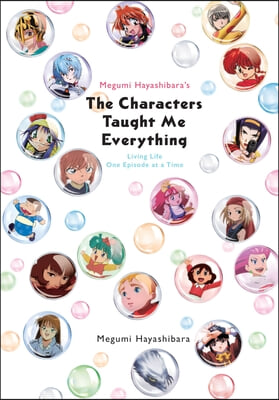 Megumi Hayashibara&#39;s the Characters Taught Me Everything: Living Life One Episode at a Time