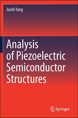 Analysis of Piezoelectric Semiconductor Structures