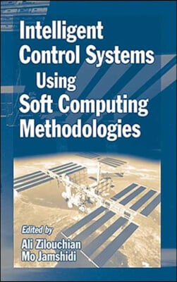 Intelligent Control Systems Using Soft Computing Methodologies