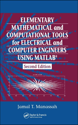 Elementary Mathematical and Computational Tools for Electrical and Computer Engineers Using MATLAB