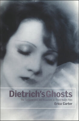 Dietrich&#39;s Ghosts: The Sublime and the Beautiful in Third Reich Film