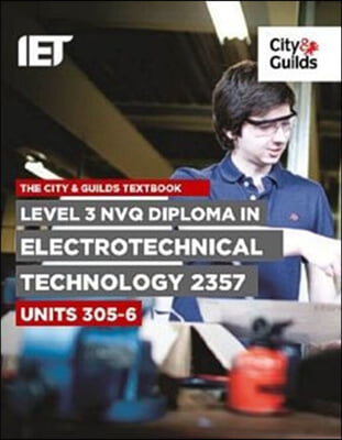 Level 3 Nvq Diploma in Electrotechnical Technology: C&g 2357, Units 305-306