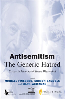 Antisemitism - The Generic Hatred: Essays in Memory of Simon Wiesenthal