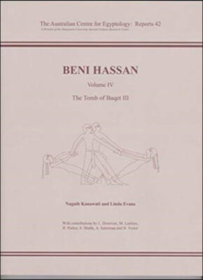 Beni Hassan. Volume LV: The Tomb of Baqet LLL