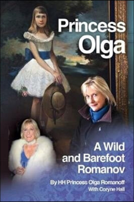 Princess Olga: A Wild and Barefoot Romanov