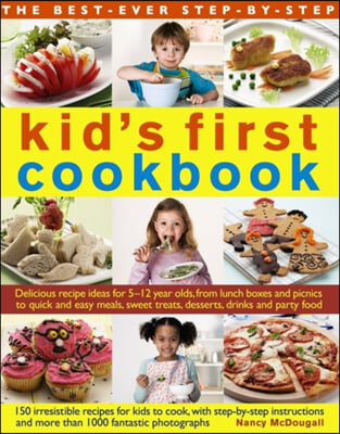 Best Ever Step-by-step Kid&#39;s First Cookbook