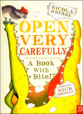 Open Very Carefully