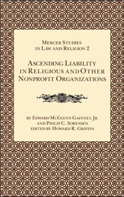 Ascending Liability: In Relligious And Other Nonprofit Organizations (H143/Mrc)