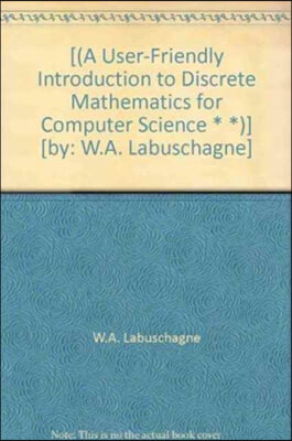 A User-Friendly Introduction to Discrete Mathematics for Computer Science