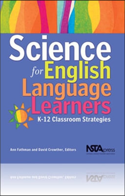 Science for English Language Learners: K-12 Classroom Strategies