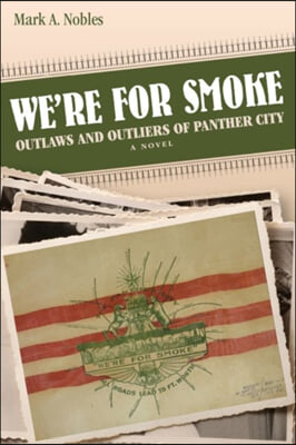 We&#39;re for Smoke: Outlaws and Outliers of Panther City