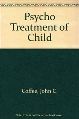 Psychiatric Treatment of the Child