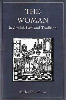 The Woman in Jewish Law and Tradition