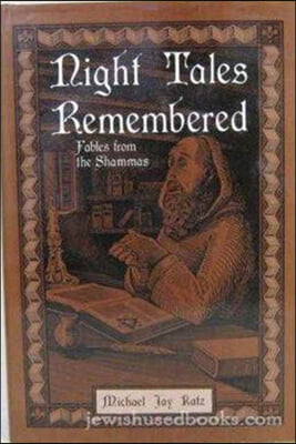 Night Tales Remembered: Fables from the Shammas