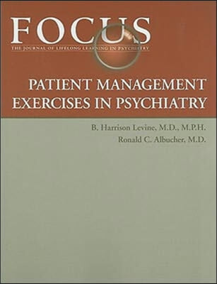 Focus Patient Management Exercises in Psychiatry