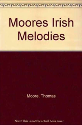 An Moore's Irish Melodies, With Symphonies and Accompaniments