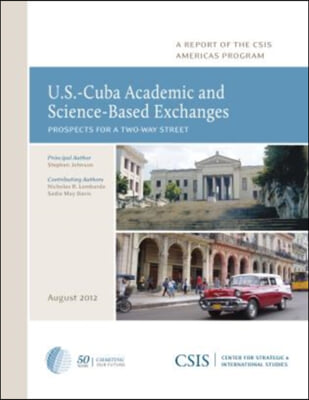 U.S.-Cuba Academic and Science-Based Exchanges: Prospects for a Two-Way Street